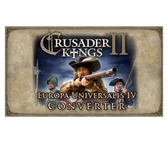 Crusader Kings II: Europa Universalis IV Converter (PC) klíč Steam